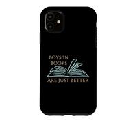 Funny book reading lover Boys In Books Are Just Better Case for iPhone 11
