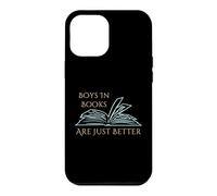 Funny book reading lover Boys In Books Are Just Better Case for iPhone 12 Pro Max
