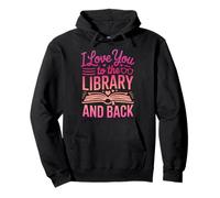 Funny Bookish shirt I Love You to The Library and Back Pullover Hoodie