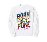 Funny BORN TO HAVE FUN Games Begin Teacher Run On Sports Sweatshirt