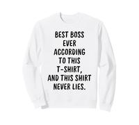 Funny Boss Quote About Being the Best in the Office Sweatshirt