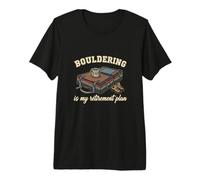 Funny Bouldering is My Retirement Plan Bouldering Lover Premium T-Shirt