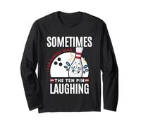 Funny Bowling Gift Sometimes I Hear Ten Pin Laughing Long Sleeve T-Shirt