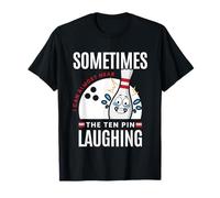 Funny Bowling Gift Sometimes I Hear Ten Pin Laughing T-Shirt