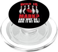 Funny Bowling Humor Who is Mark Why Hit Him Bowler Meme Gift PopSockets PopGrip for MagSafe