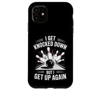 Funny Bowling Saying I Get Knocked Down But Up Again Case for iPhone 11
