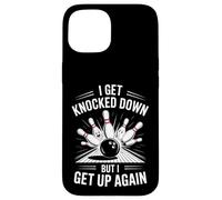 Funny Bowling Saying I Get Knocked Down But Up Again Case for iPhone 15