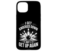 Funny Bowling Saying I Get Knocked Down But Up Again Case for iPhone 15 Plus