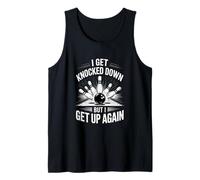 Funny Bowling Saying I Get Knocked Down But Up Again Tank Top