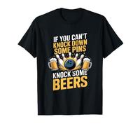 Funny Bowling Saying Knock Down Pins Beers T-Shirt