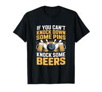 Funny Bowling Saying Knock Down Pins Beers T-Shirt