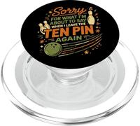 Funny Bowling Saying Sorry For What I Say Ten Pin Bowler PopSockets PopGrip for MagSafe