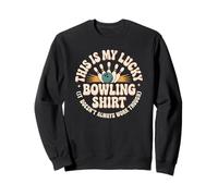 Funny Bowling Team Who Trusts Lucky Charm Over Skill Sweatshirt