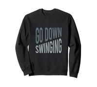 Funny Boxer Saying Go Down Swinging for Boxer Sweatshirt
