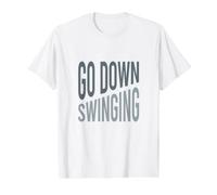 Funny Boxer Saying Go Down Swinging for Boxer Value Graphic T-Shirt, Men, White, XL
