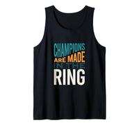 Funny Boxing MMA Champions are Made in the Ring Tank Top