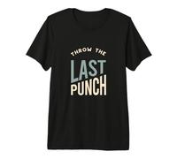 Funny Boxing MMA Throw the Last Punch Premium T-Shirt