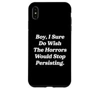 Funny Boy I Sure Do Wish The Horrors Would Stop Persisting Case for iPhone XS Max