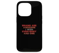 Funny Brain Meme Brains Are Awesome I Wish Everybody Had One Case for iPhone 13 Pro