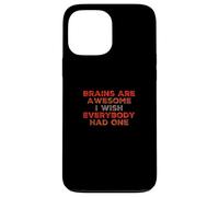 Funny Brain Meme Brains Are Awesome I Wish Everybody Had One Case for iPhone 13 Pro Max