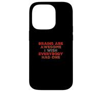 Funny Brain Meme Brains Are Awesome I Wish Everybody Had One Case for iPhone 14 Pro