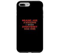 Funny Brain Meme Brains Are Awesome I Wish Everybody Had One Case for iPhone 7 Plus/8 Plus