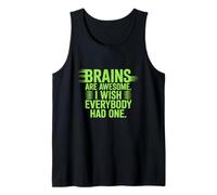 Funny Brain Meme Brains are Awesome I Wish Everybody Had One Tank Top