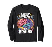 Funny Brain Science Easily Distracted by Brains Neuroscience Long Sleeve T-Shirt