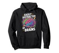 Funny Brain Science Easily Distracted by Brains Neuroscience Pullover Hoodie