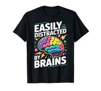 Funny Brain Science Easily Distracted by Brains Neuroscience T-Shirt