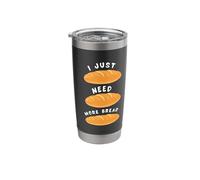 Funny Bread Quotes;Bread Lover's Dough i Need More Bread Stainless Steel Insulated Tumbler