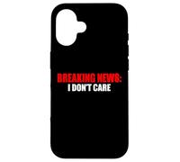 Funny - Breaking News I Don't Care Case for iPhone 16