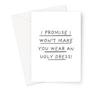 Funny Bridesmaid Proposal Cards | Be My Bridesmaid Cards For Friends and Family, Bridal Party (I Promise I Won't Make You Wear An Ugly Dress! Card)