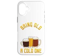 Funny Bring Old One A Cold One | Craft Beer Drinker Case for iPhone 16 Plus
