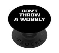 Funny British Phrase Don't Throw A Wobbly PopSockets Adhesive PopGrip