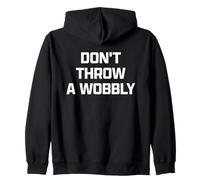 Funny British Phrase Don't Throw A Wobbly Zip Hoodie