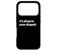 Funny British Phrase It's All Gone Pear Shaped Case for iPhone 17 Pro