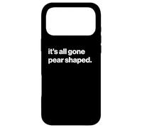 Funny British Phrase It's All Gone Pear Shaped Case for iPhone 17 Pro Max