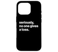Funny British Slang Seriously, No one Gives A Toss Case for iPhone 16 Pro