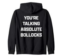 Funny British Slang You're Talking Absolute Bollocks Zip Hoodie