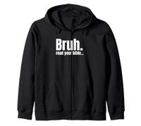 Funny Bro Read Your Bible Religious Quote Meme Zip Hoodie