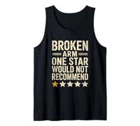 Funny Broken Arm One Star Would Not Recommend Tank Top