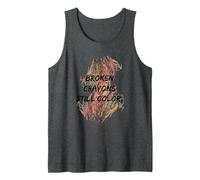 Funny Broken Crayons still color For men womens Tank Top
