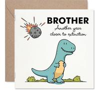 Funny Brother Birthday Card - Closer To Extinction - Cheeky Happy Birthday Card for Brother from Sister Sibling, 145mm Joke Humour Bday Greeting Cards