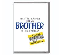 Funny Brother Birthday Card, For Sibling - Only The Best For My Brother, For Him - C841