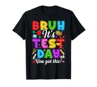 Funny Bruh It's Test Day Teacher Student Exam Testing Day T-Shirt