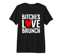 Funny Brunch Meme Apparel Bitches Love Brunch Premium T-Shirt