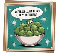 Funny Brussels Sprouts Greeting Card - Retro Cartoon “Yeah, Well, We Don’t Like You Either!” - 145mm x 145mm Square Card with Kraft Envelope - Humor Birthday/Just Because
