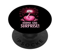 Funny Buddhist Humor Karma Said Surprise Flamingo PopSockets Adhesive PopGrip