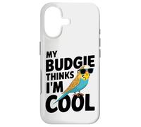 Funny Budgerigar Bird Lover My Budgie Thinks I'm Cool Case for iPhone 17